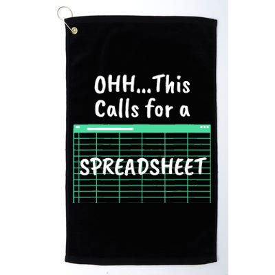 Oh... This Calls For A Spreadsheet Office Quote Saying Funny Platinum Collection Golf Towel