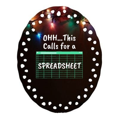 Oh... This Calls For A Spreadsheet Office Quote Saying Funny Ceramic Oval Ornament