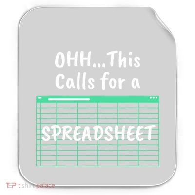Oh... This Calls For A Spreadsheet Office Quote Saying Funny Permanent Decal Sticker