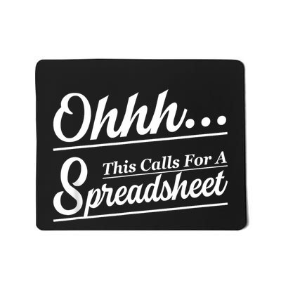 Oh... This Calls For A Spreadsheet Office Sarcastic Mousepad