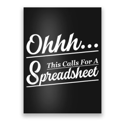 Oh... This Calls For A Spreadsheet Office Sarcastic Poster