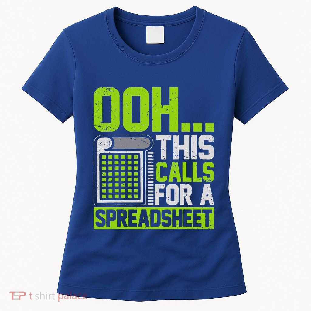Ooh This Calls For A Spreadsheet Women's T-Shirt