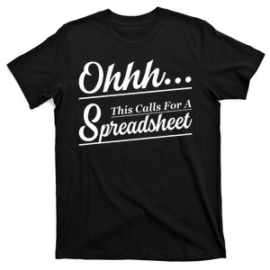 Oh... This Calls For A Spreadsheet Office Sarcastic T-Shirt