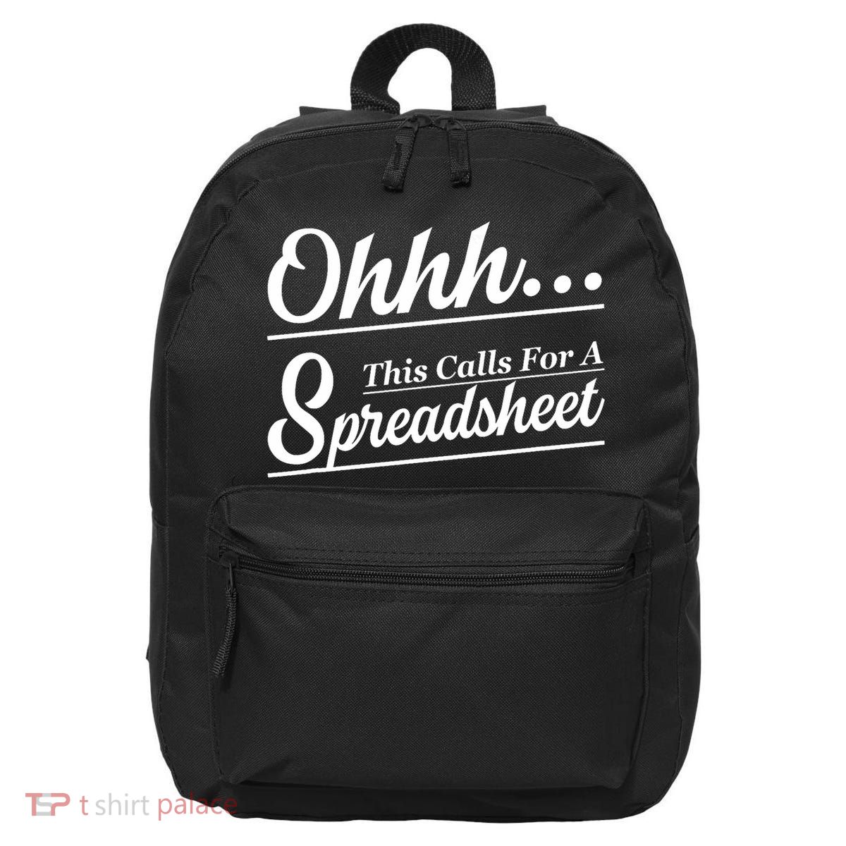 Oh... This Calls For A Spreadsheet Office Sarcastic 16 in Basic Backpack