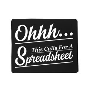 Oh... This Calls For A Spreadsheet Office Sarcastic Mousepad