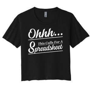 Oh... This Calls For A Spreadsheet Office Sarcastic Women's Crop Top Tee