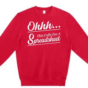 Oh... This Calls For A Spreadsheet Office Sarcastic Premium Crewneck Sweatshirt