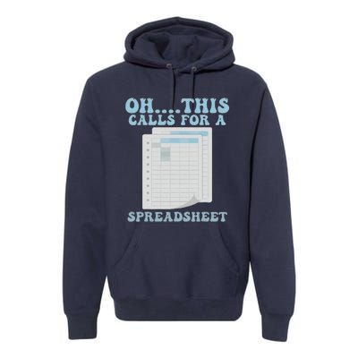 Oh... This Calls For A Spreadsheet Office Quote Saying Funny Premium Hoodie