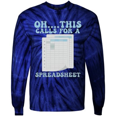 Oh... This Calls For A Spreadsheet Office Quote Saying Funny Tie-Dye Long Sleeve Shirt