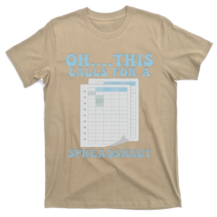 Oh... This Calls For A Spreadsheet Office Quote Saying Funny T-Shirt