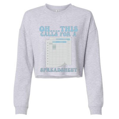 Oh... This Calls For A Spreadsheet Office Quote Saying Funny Cropped Pullover Crew