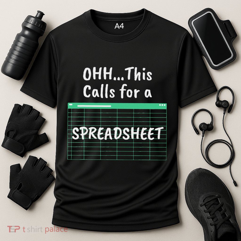 Oh... This Calls For A Spreadsheet Office Cooling Performance Crew T-Shirt