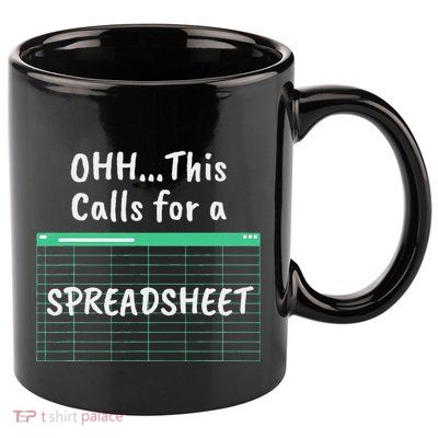 Oh... This Calls For A Spreadsheet Office 11oz C Handle Ceramic Mug