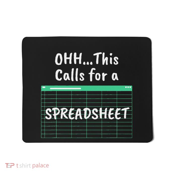 Oh... This Calls For A Spreadsheet Office Mousepad