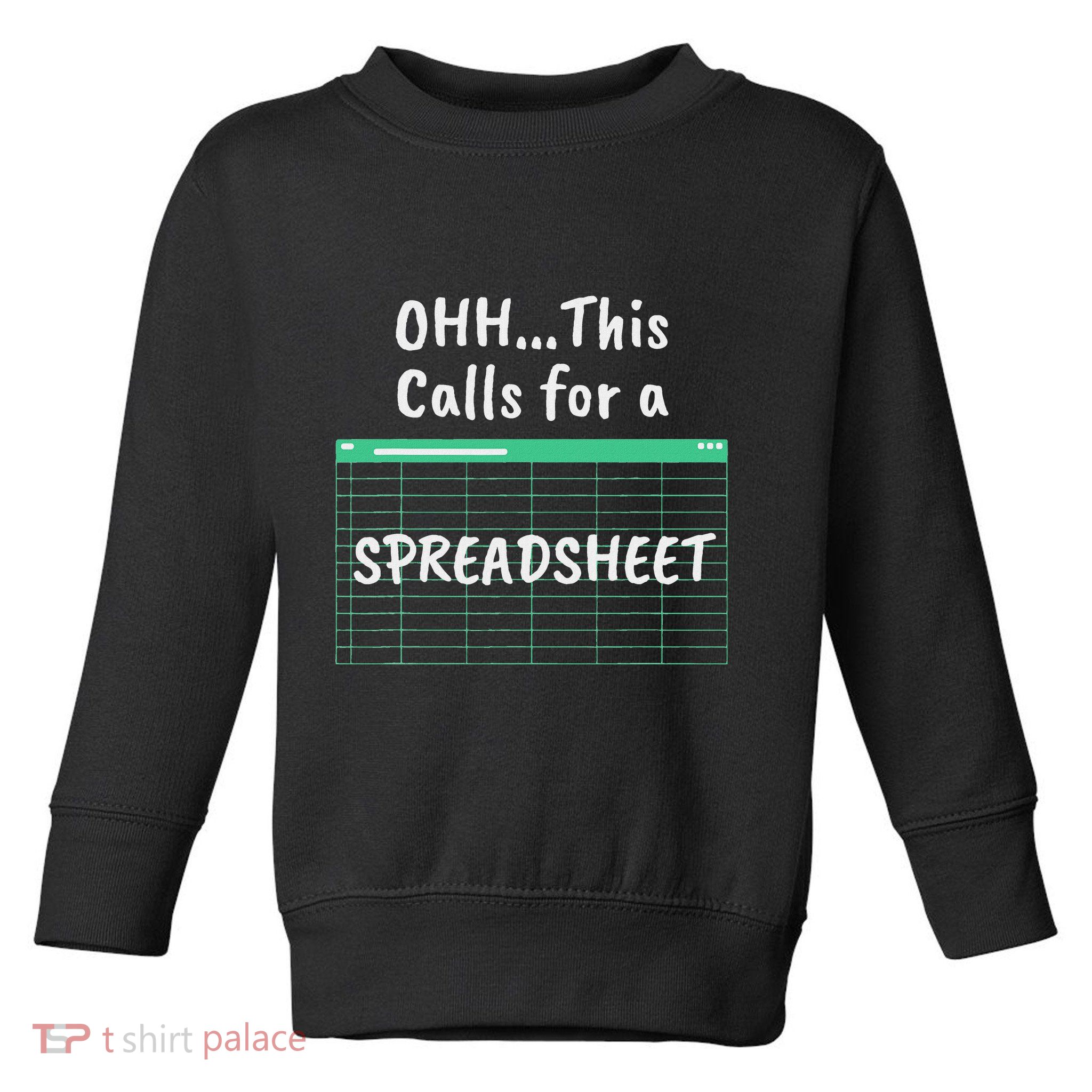 Oh... This Calls For A Spreadsheet Office Toddler Sweatshirt