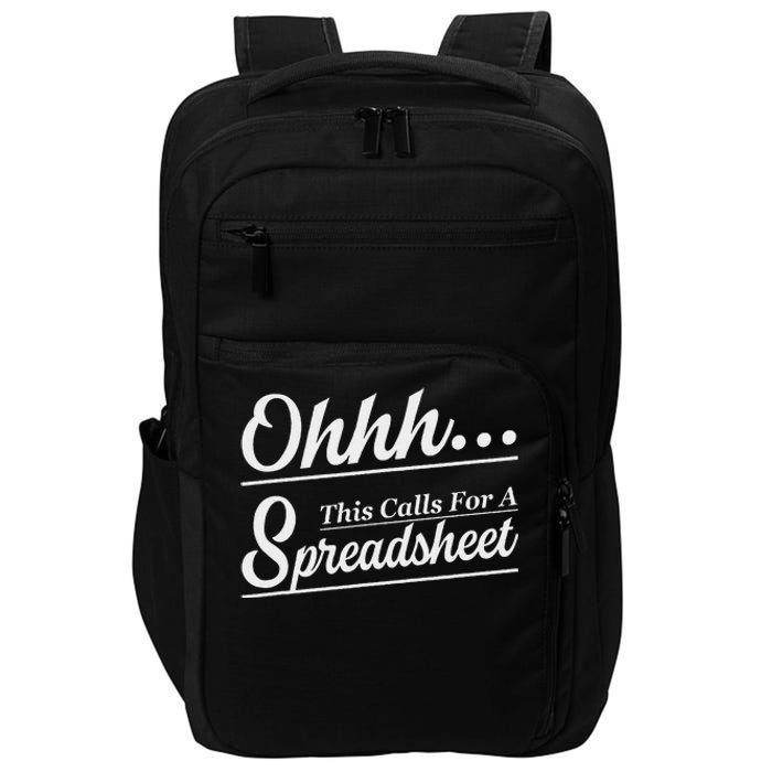 Oh... This Calls For A Spreadsheet Office Sarcastic Impact Tech Backpack