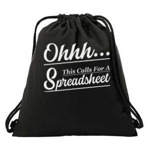 Oh... This Calls For A Spreadsheet Office Sarcastic Drawstring Bag