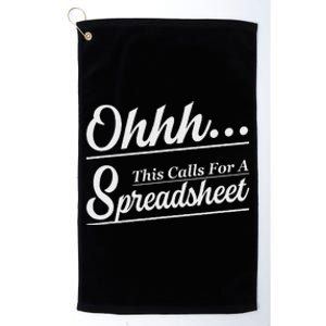 Oh... This Calls For A Spreadsheet Office Sarcastic Platinum Collection Golf Towel