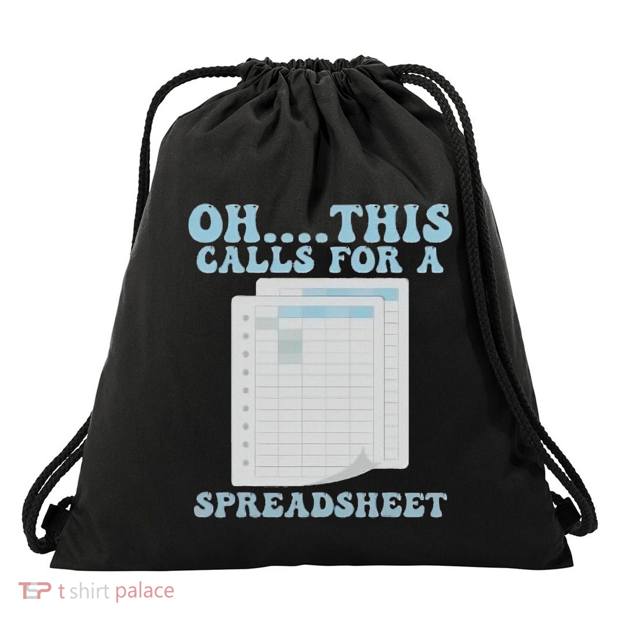 Oh... This Calls For A Spreadsheet Office Drawstring Bag