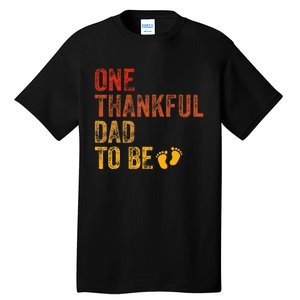 One Thankful Dad To Be Thanksgiving Pregnancy Announcement Tall T-Shirt