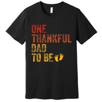 One Thankful Dad To Be Thanksgiving Pregnancy Announcement Premium T-Shirt