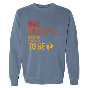 One Thankful Dad To Be Thanksgiving Pregnancy Announcement Garment-Dyed Sweatshirt