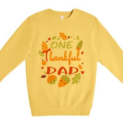 One Thankful Dad Cute Gift Family Daddy Thanksgiving Matching Gift Premium Crewneck Sweatshirt