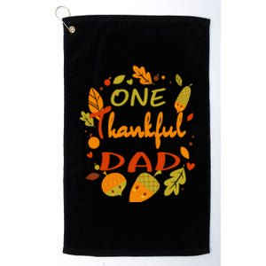 One Thankful Dad Cute Gift Family Daddy Thanksgiving Matching Gift Platinum Collection Golf Towel