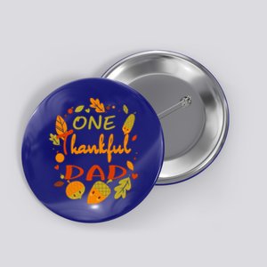 One Thankful Dad Cute Gift Family Daddy Thanksgiving Matching Gift Button