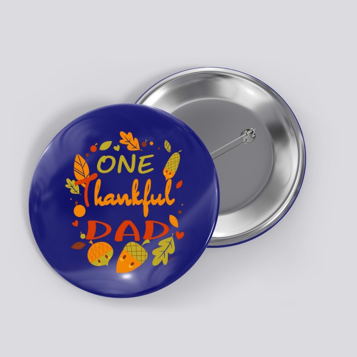 One Thankful Dad Cute Gift Family Daddy Thanksgiving Matching Gift Button