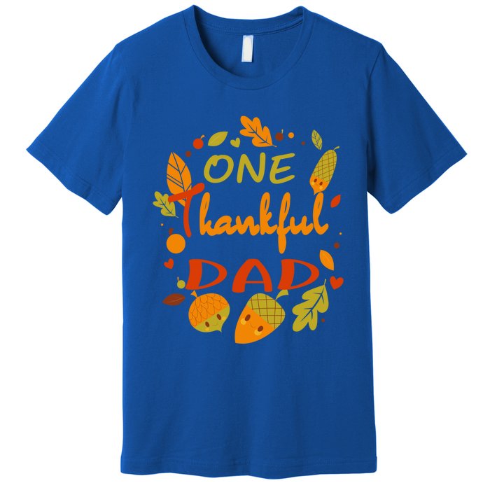 One Thankful Dad Cute Gift Family Daddy Thanksgiving Matching Gift Premium T-Shirt