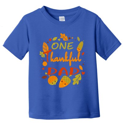 One Thankful Dad Cute Gift Family Daddy Thanksgiving Matching Gift Toddler T-Shirt