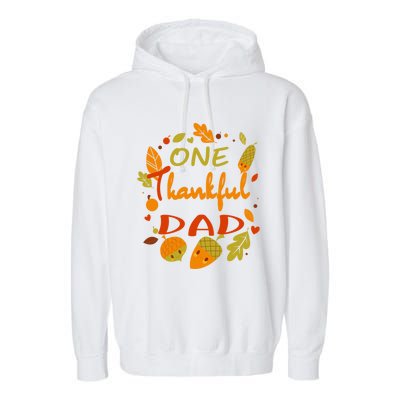 One Thankful Dad Cute Gift Family Daddy Thanksgiving Matching Gift Garment-Dyed Fleece Hoodie