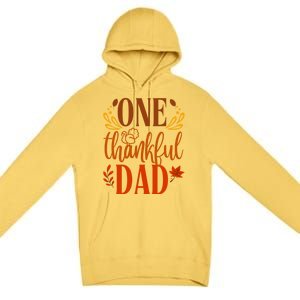 One Thankful Dad Thanksgiving Day Family Matching Thankful Gift Premium Pullover Hoodie