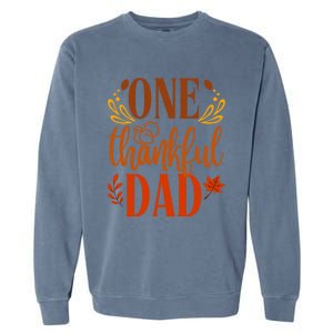 One Thankful Dad Thanksgiving Day Family Matching Thankful Gift Garment-Dyed Sweatshirt