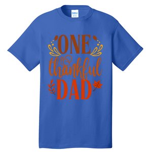 One Thankful Dad Thanksgiving Day Family Matching Thankful Gift Tall T-Shirt