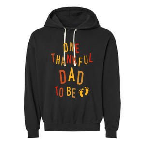 One Thankful Dad To Be Thanksgiving Pregnancy Announcement Garment-Dyed Fleece Hoodie