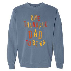 One Thankful Dad To Be Thanksgiving Pregnancy Announcement Garment-Dyed Sweatshirt