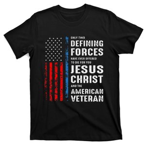 Only Two Defining Forces Have Ever Offered To Die For You T-Shirt