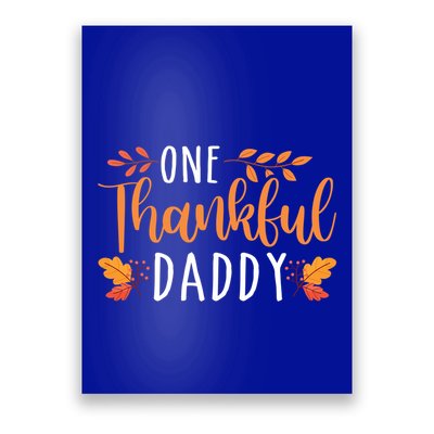 One Thankful Daddy Thanksgiving Day Family Matching Funny Gift Poster