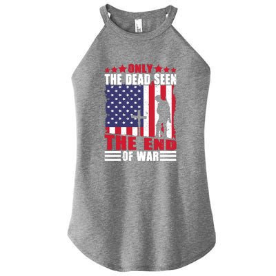 Only The Dead Seen The End Of War American Flag Gift Memorial Day Women’s Perfect Tri Rocker Tank