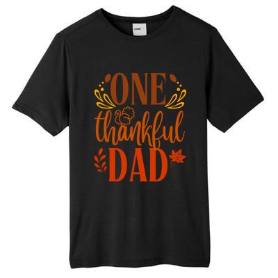 One Thankful Dad Thanksgiving Day Family Matching Thankful Funny Gift Tall Fusion ChromaSoft Performance T-Shirt