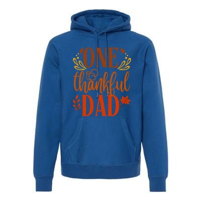 One Thankful Dad Thanksgiving Day Family Matching Thankful Funny Gift Premium Hoodie