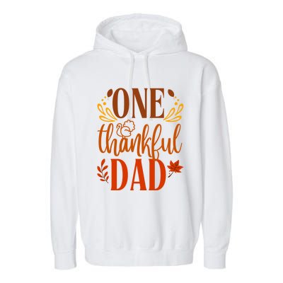 One Thankful Dad Thanksgiving Day Family Matching Thankful Funny Gift Garment-Dyed Fleece Hoodie