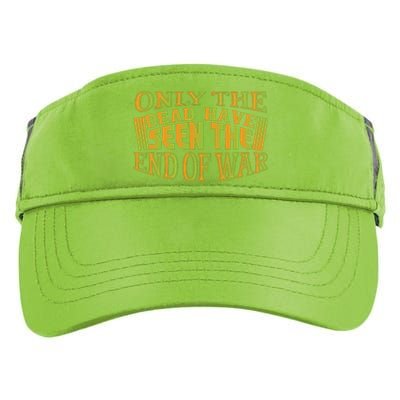 Only The Dead Have Seen The End Of War Memorial Day Gift Adult Drive Performance Visor