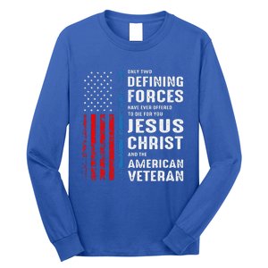 Only Two Defining Forces Have Ever Offered to Die for You Long Sleeve Shirt