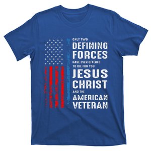 Only Two Defining Forces Have Ever Offered to Die for You T-Shirt