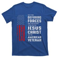 Only Two Defining Forces Have Ever Offered to Die for You T-Shirt