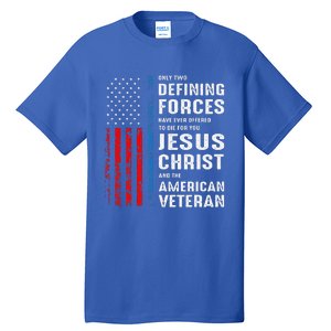 Only Two Defining Forces Have Ever Offered to Die for You Tall T-Shirt