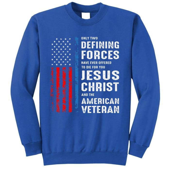 Only Two Defining Forces Have Ever Offered to Die for You Tall Sweatshirt